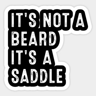 It's Not A Beard It's A Saddle Sticker